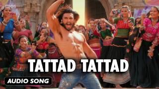 Tattad Tattad | Full Audio Song | Ranveer Singh | Goliyon Ki Raasleela Ram-leela