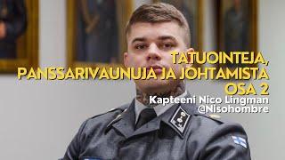 Tatuointeja, panssarivaunuja ja johtamista - Nico Lingman - OSA 2