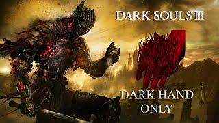 Dark Souls 3 But I Can Only Use The Dark Hand