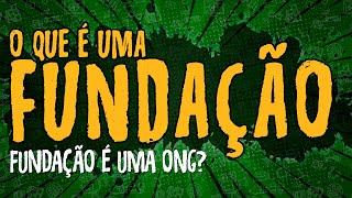 O Que é Uma Fundação?