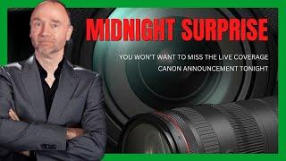 Canon's Midnight Surprise!