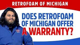 Does RetroFoam of Michigan Offer a Warranty?