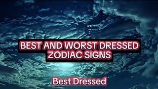 Best Dressed and Worst Dressed Zodiac Signs