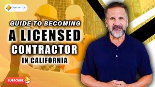 Your Guide to Becoming a Licensed Contractor in California