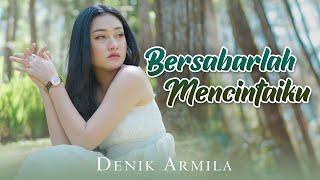 Denik Armila - Bersabarlah Mencintaiku   ||   Dangdut is my country