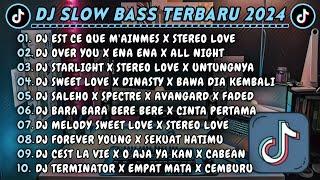 DJ SLOWBASS TERBARU 2024 || DJ EST CE QUE M'AINMES X STEREO LOVE | DJ OVER YOU X ENA ENA X ALL NIGHT