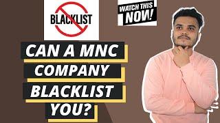 Can a company BLACKLIST you from entire Industry? | Will you be BLACKLISTED from IT industry?