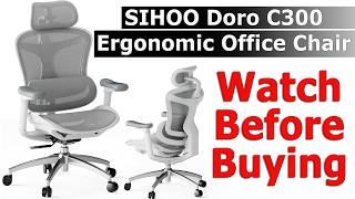 SIHOO Doro C300 Ergonomic Office Chair MUST WATCH!