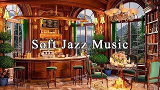 Smooth Jazz Instrumental MusicSoft Jazz Music at Cozy Coffee Shop Ambience for Work, Study, Unwind