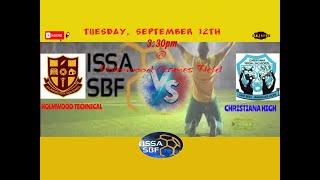 Holmwood Technical 1 vs Christiana High Score 2  Full Match Highlights ISSA Schoolboy Football