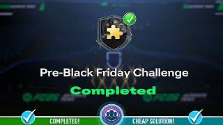 Pre-Black Friday Challenge SBC Completed - Cheap Solution & Tips - FC 25