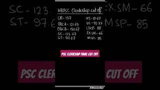 WBPSC CLERKSHIP|| PSC CLERKSHIP FINAL CUT OFF || WBPSC CLERKSHIP MAINS CUT OFF