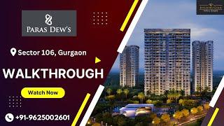 Paras Dews Gurgaon | Paras Dews Sector 106 | Paras Dews Walkthrough | Paras Dews Brochure   