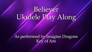 Believer Ukulele Play Along