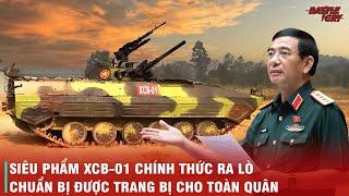 SAU NHIỀU ĐỒN ĐOÁN THÌ XE CHIẾN ĐẤU BỘ BINH XCB-01 ĐÃ CHÍNH THỨC RA MẮT - SIÊU PHẨM HÀNG VIỆT 100%