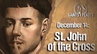 December 14: St. John of the Cross, Priest & Doctor