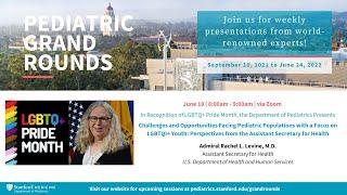 Stanford PGR: Challenges & Opportunities Facing Pediatric Populations with a Focus on LGBTQI+ Youth