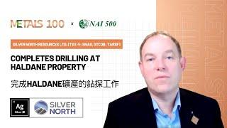 METALS 100 Silver North Resources Ltd. (TSXV: SNAG) Completes Drilling at Haldane 完成Haldane礦產的鉆探工作