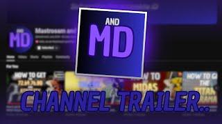 OUR CHANNEL TRAILER... - Mastrosam and D0M