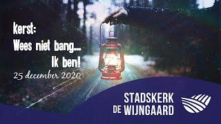 Stadskerk De Wijngaard - Kerst: Wees niet bang, Ik ben! (Richard Santinge) - 25 december 2020