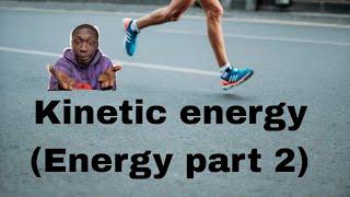 what is Kinetic energy aao samjhte hai...