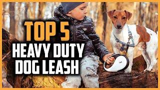 Top 5 Best Heavy Duty Dog Leash of 2024