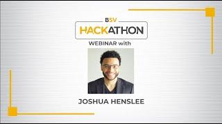 BSV Hackathon Webinar: Joshua Henslee talks about the latest developer tools