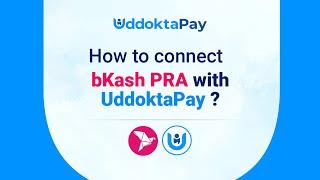 How to connect bKash PRA with UddoktaPay