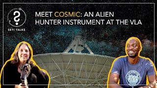 SETI Talks - Meet COSMIC: An Alien Hunter Instrument at the VLA
