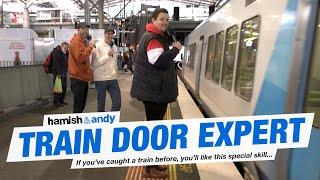 Train Door Position Expert | Hamish & Andy