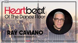 Ray Caviano interviewed by Marsha Stern The Heartbeat Of The Dance Floor® #008