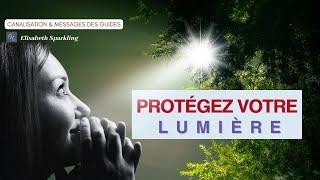 103- Protégez votre lumière c'est protégé l'espoir et l'humanité