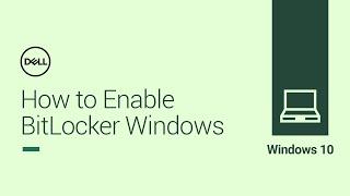 How to Enable BitLocker Windows 10 (Official Dell Tech Support)