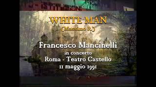 White Man - Francesco Mancinelli live 1991