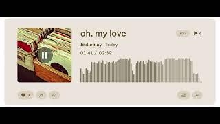 oh, my love || single by 𝐈𝐧𝐝𝐢𝐞𝐩𝐥𝐚𝐲 on band lab