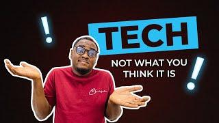 The Reality of Tech | Not what you think it is