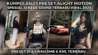 KUMPULAN 25 PRESET ALIGHT MOTION SPESIAL JJ KECE SOUND TERBARU VIRAL 2025 | PRESET DI BAWAH 5MB