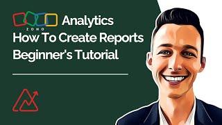 Zoho Analytics How To Create Reports Beginner's Tutorial