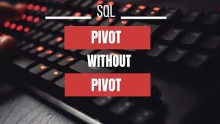 SQL | Pivot | Case | Convert data from Rows to Columns