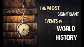 The most significant events in the world