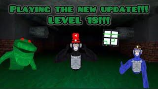 Playing big scary new update!!! LEVEL 18!!!