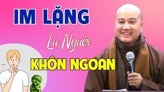 3 Thời Điểm Nhất Định Phải GIỮ IM LẶNG Để Không Hối Hận! - Pháp Thoại Thầy Thích Pháp Hòa