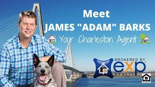 YOUR CHARLESTON REAL ESTATE AGENT JAMES "ADAM" BARKS