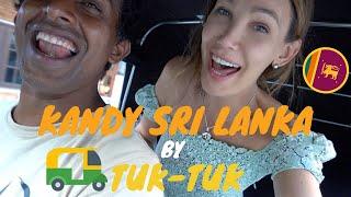 Exploring Kandy, Sri Lanka by Tuk Tuk I Kandy Complete Tour!