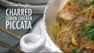 How to Make Charred Lemon Chicken Piccata | Dinner Tonight | MyRecipes