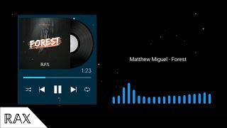 Matthew Miguel - Forest [RAX Label]