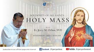 Holy Mass 10:00AM,  01 November 2024 | Solemnity of All Saints with Fr. Jerry Orbos, SVD