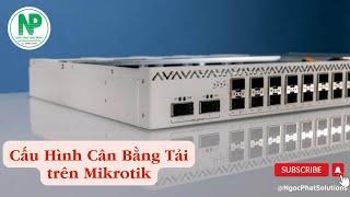 Hướng dẫn Cân bằng tải Loadbalancing trên router Mikrotik | Ngoc Phat Solutions