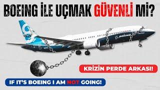 BOEING’TE YAŞANAN KRİZİN PERDE ARKASI! UÇAKLAR GÜVENLİ Mİ?