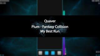 My Best Run of.. | Plum - Fantasy Collision | Quaver